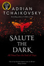 Salute the Dark (Shadows of the Apt, 4)