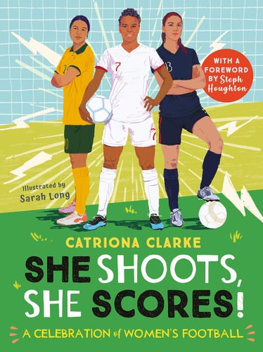 She Shoots, She Scores!: A Celebration of Women's Football