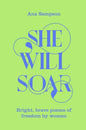 She Will Soar: Bright, Brave Poems about Freedom by Women