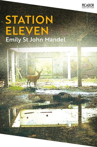 Station Eleven: Emily St. John Mandel (Picador Collection, 12)