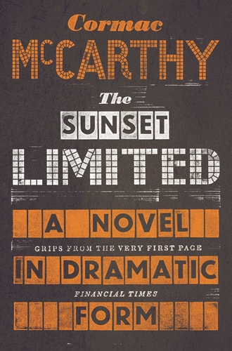 Sunset Limited: A Novel in Dramatic Form