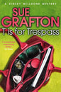 T is for Trespass (Kinsey Millhone Alphabet Series)