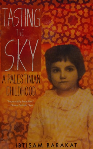 Tasting the Sky: A Palestinian Childhood