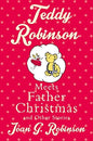 Teddy Robinson Meets Father Christmas: And Other Stories