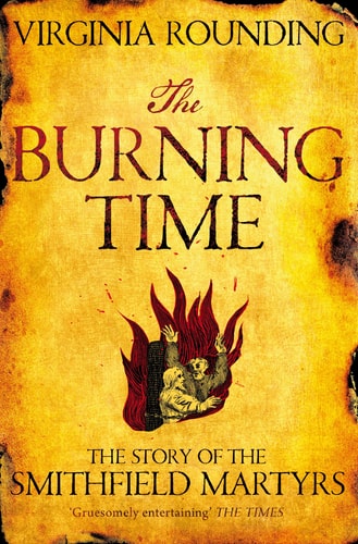 The Burning Time: The Story of the Smithfield Martyrs