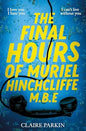 The Final Hours Of Muriel Hinchcliffe M.b.e
