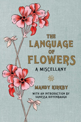 The Language of Flowers A Miscellany