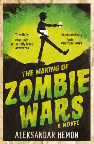 The Making of Zombie Wars [Paperback] [Apr 07, 2016] Aleksandar Hemon