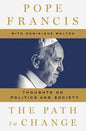 The Path to Change: Thoughts on Politics and Society [Paperback] Pope Francis and Dominique Wolton