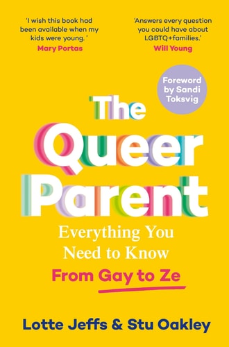 The Queer Parent: Everything You Need to Know from Gay to Ze