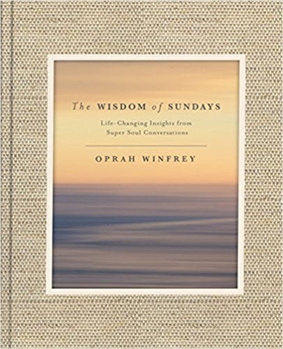 The Wisdom of Sundays: Life-Changing Insights and Inspirational Conversations