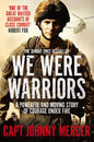 We Were Warriors: A Powerful and Moving Story of Courage under Fire