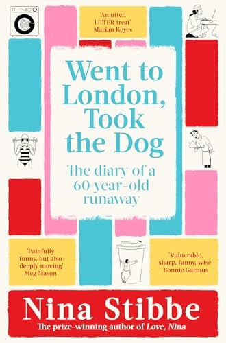 Went to London, Took the Dog - A Diary: The Diary of a 60 Year-Old Runaway