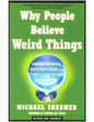 Why People Believe Weird Things: Pseudoscience, Superstition, and Other Confusions of Our Time